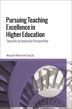 Pursuing Teaching Excellence in Higher Education (eBook, PDF) - Wood, Margaret; Su, Feng