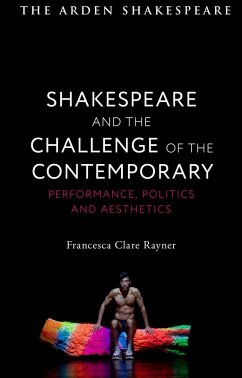 Shakespeare and the Challenge of the Contemporary (eBook, PDF) - Rayner, Francesca Clare