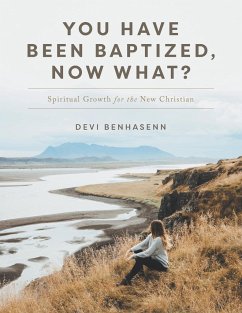 You Have Been Baptized, Now What?