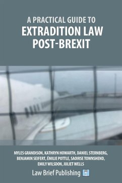 A Practical Guide to Extradition Law Post-Brexit - Grandison, Myles