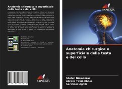 Anatomia chirurgica e superficiale della testa e del collo - Nikmanzar, Shahin;Tabib Khoei, Alireza;Aghili, Sarehnaz