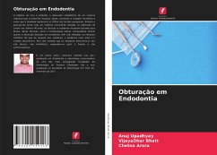 Obturação em Endodontia - Upadhyay, Anuj;Bhatt, VijayaDhar;Arora, Chetna