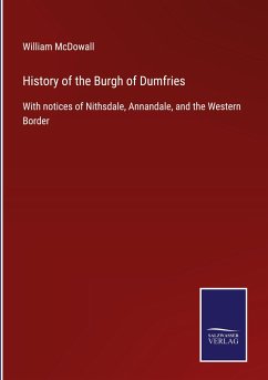 History of the Burgh of Dumfries - Mcdowall, William