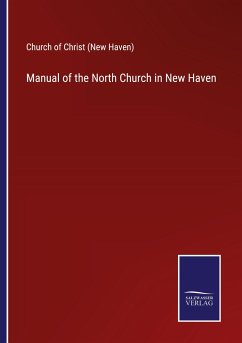 Manual of the North Church in New Haven Manual of the North Church in New Haven