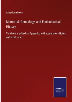 Memorial. Genealogy, and Ecclesiastical History - Andrews, Alfred