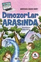 Dinozorlar Arasinda - Hakki Kurt, Mustafa