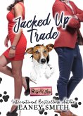 Jacked Up Trade (eBook, ePUB)