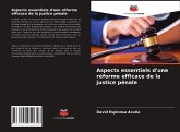 Aspects essentiels d'une réforme efficace de la justice pénale