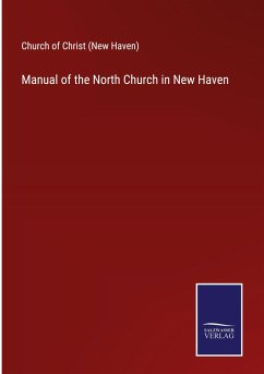 Manual of the North Church in New Haven Manual of the North Church in New Haven