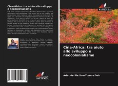 Cina-Africa: tra aiuto allo sviluppo e neocolonialismo - Dah, Aristide Sié San-Touma