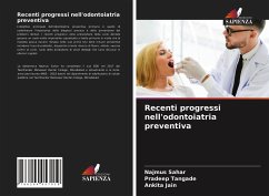 Recenti progressi nell'odontoiatria preventiva - Sahar, Najmus;Tangade, Pradeep;Jain, Ankita