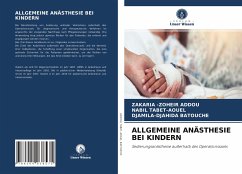 ALLGEMEINE ANÄSTHESIE BEI KINDERN - ADDOU, ZAKARIA -ZOHEIR;TABET-AOUEL, Nabil;Batouche, Djamila-Djahida