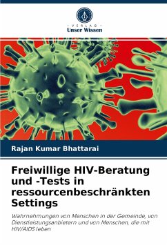 Freiwillige HIV-Beratung und -Tests in ressourcenbeschränkten Settings - Bhattarai, Rajan Kumar