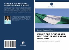 KAMPF FÜR DEMOKRATIE UND DEMOKRATISIERUNG IN NIGERIA - Kamoru Ahmed, Iyanda