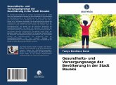 Gesundheits- und Versorgungswege der Bevölkerung in der Stadt Bouaké