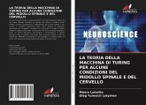 LA TEORIA DELLA MACCHINA DI TURING PER ALCUNE CONDIZIONI DEL MIDOLLO SPINALE E DEL CERVELLO