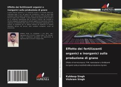 Effetto dei fertilizzanti organici e inorganici sulla produzione di grano - Singh, Kuldeep;Singh, Vishram
