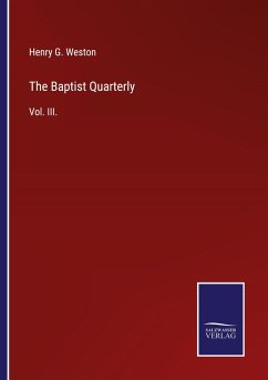 The Baptist Quarterly - Weston, Henry G.