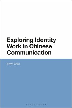 Exploring Identity Work in Chinese Communication (eBook, PDF) - Chen, Xinren