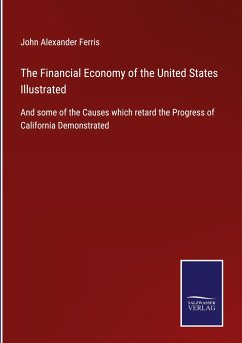 The Financial Economy of the United States Illustrated - Ferris, John Alexander