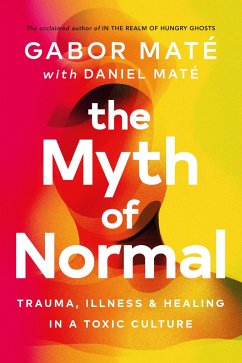 The Myth of Normal - Maté, Gabor;Maté, Daniel