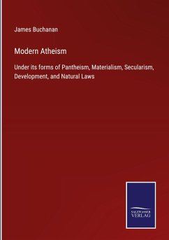 Modern Atheism - Buchanan, James