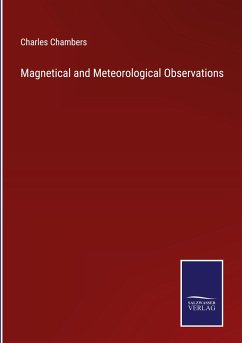 Magnetical and Meteorological Observations - Chambers, Charles
