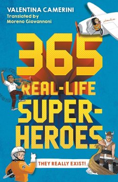 365 Real-Life Superheroes - Camerini, Valentina