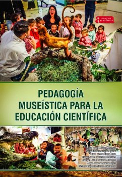 Pedagogía museística para la educación científica (eBook, ePUB) - Torres Merchán, Nidia Yaneth; Vargas Aguilar, Edgar Eduardo; Pineda Caro, Diana Yicela; Pedreros Benavides, Eliana Yizeth; Perdomo Vanegas, Gustavo Adolfo; Cadena Reyes, Mayra Lorena; Sintura Cristancho, Richard Alejandro