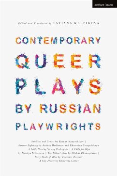 Contemporary Queer Plays by Russian Playwrights (eBook, ePUB) - Kozyrchikov, Roman; Rodionov, Andrey; Troepolskaya, Ekaterina; Pecheykin, Valery; Milantyeva, Natalya; Zhanaydarov, Olzhas; Letter, Elizaveta; Zaytsev, Vladimir