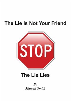 The Lie Is Not Your Friend - Smith, Marcell