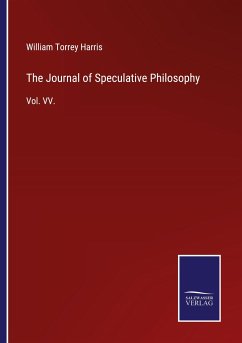 The Journal of Speculative Philosophy - Harris, William Torrey