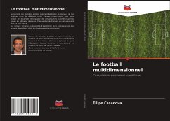 Le football multidimensionnel - Casanova, Filipe