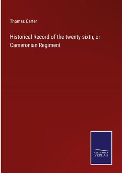 Historical Record of the twenty-sixth, or Cameronian Regiment - Carter, Thomas