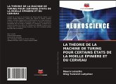 LA THÉORIE DE LA MACHINE DE TURING POUR CERTAINS ÉTATS DE LA MOELLE ÉPINIÈRE ET DU CERVEAU