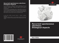 Recurrent spontaneous abortions: Etiological Aspects - Frikha, Rim