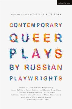 Contemporary Queer Plays by Russian Playwrights (eBook, PDF) - Kozyrchikov, Roman; Rodionov, Andrey; Troepolskaya, Ekaterina; Pecheykin, Valery; Milantyeva, Natalya; Zhanaydarov, Olzhas; Letter, Elizaveta; Zaytsev, Vladimir