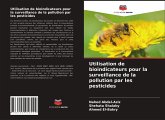 Utilisation de bioindicateurs pour la surveillance de la pollution par les pesticides