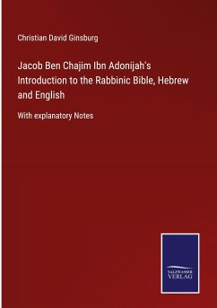 Jacob Ben Chajim Ibn Adonijah's Introduction to the Rabbinic Bible, Hebrew and English - Ginsburg, Christian David