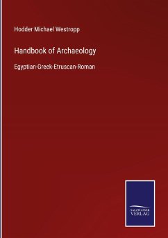Handbook of Archaeology - Westropp, Hodder Michael