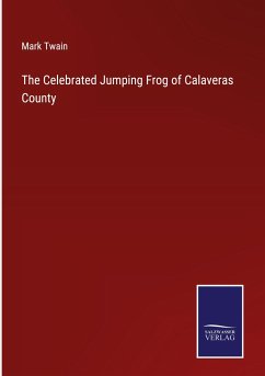 The Celebrated Jumping Frog of Calaveras County - Twain, Mark