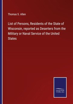 List of Persons, Residents of the State of Wisconsin, reported as Deserters from the Military or Naval Service of the United States - Allen, Thomas S.