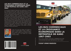 LES BUS COMMERCIAUX ET LA CROISSANCE ÉCONOMIQUE DANS LA MÉTROPOLE DE KANO 1967-2003 - Umar Madugu, Yusuf