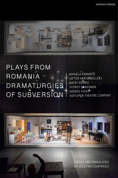 Plays from Romania: Dramaturgies of Subversion (eBook, ePUB) - Panainte, Mihaela; Visniec, Matéi; Dragomán, György; Visky, András; Giuvlipen Theatre Company