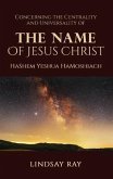 The Centrality and Universality of the Name of Jesus Christ (eBook, ePUB) The Centrality and Universality of the Name of Jesus Christ (eBook, ePUB)