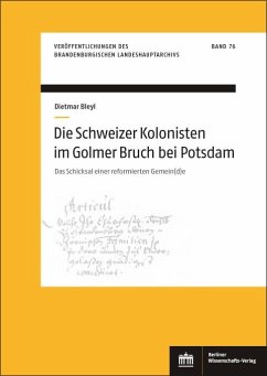 Die Schweizer Kolonisten im Golmer Bruch bei Potsdam (eBook, PDF) - Bleyl, Dietmar