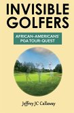 Invisible Golfers: African-Americans' PGA Tour-Quest (eBook, ePUB)