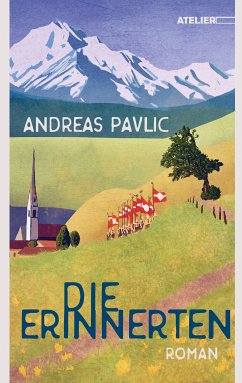 Die Erinnerten (eBook, ePUB) - Pavlic, Andreas