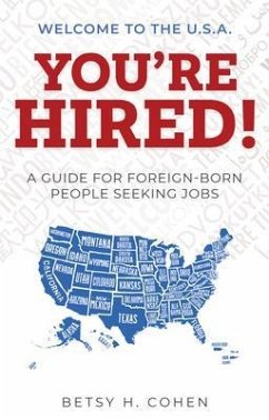 Welcome to the U.S.A.-You're Hired! (eBook, ePUB) - Cohen, Betsy H.
