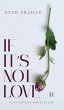 If It's Not Love (eBook, ePUB) - Bild 1